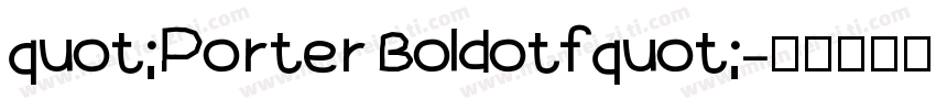 quot;Porter Boldotfquot;字体转换